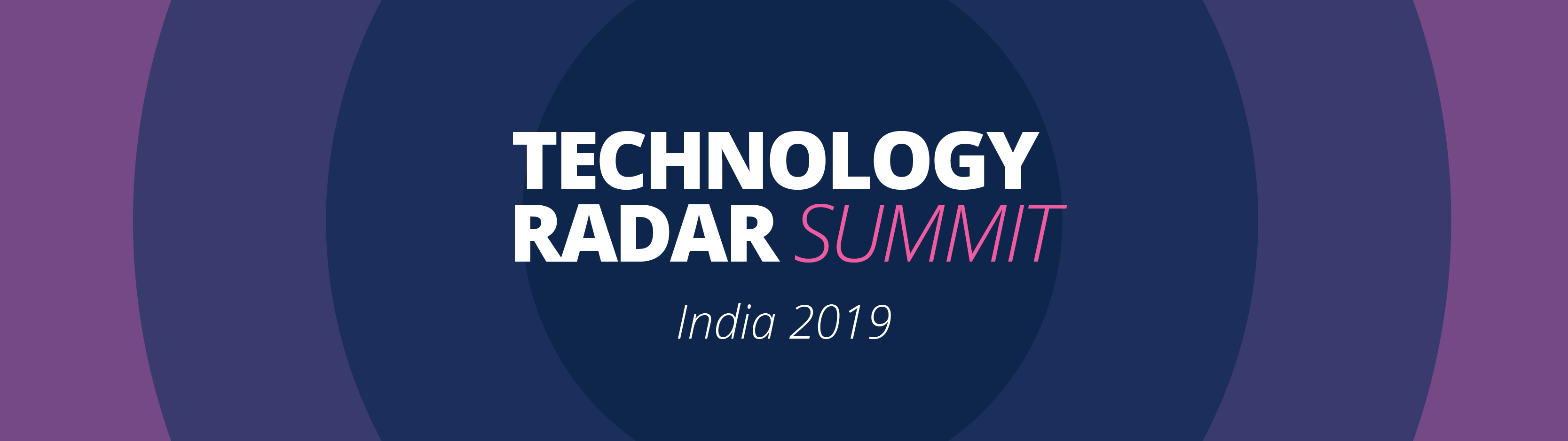 Tech Radar Summit India 2019
