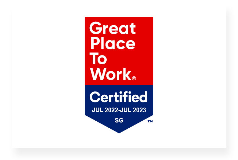 Great Place to Work Certified July 2022 - July 2023 SIngapore