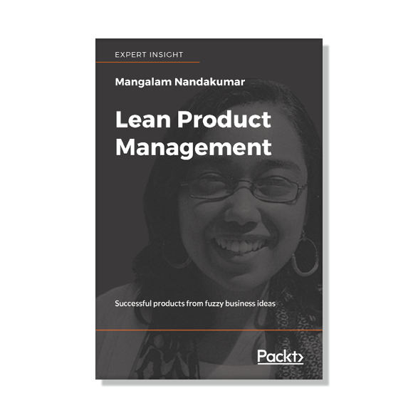 Lean Product Management by Mangalam Nandakumar Lean Product Management by Mangalam Nandakumar