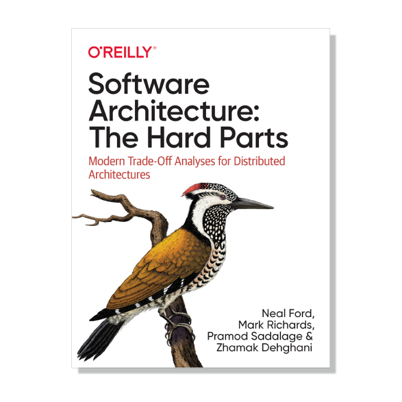 Book cover Software Architecture: The Hard Parts Book cover Software Architecture: The Hard Parts