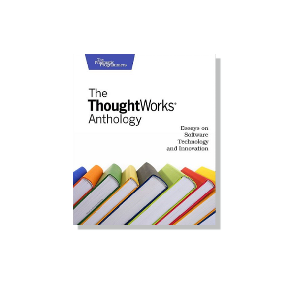 Thoughtworks Anthology Rebecca Parsons, editor