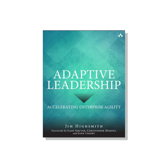 Adaptive Leadership by Jim Robert Highsmith
