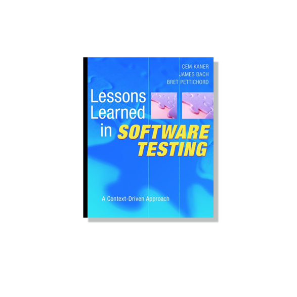 Lessons Learned in Software Testing by Bret Pettichord, co-author
