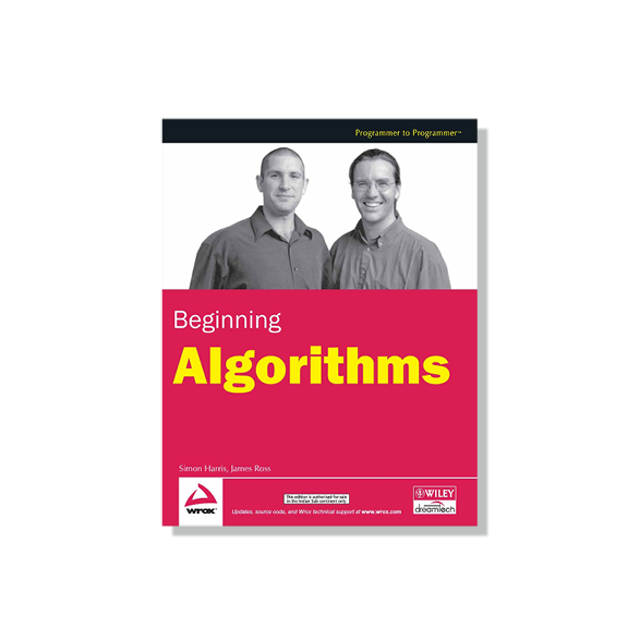 Beginning Algorithms (Wrox Beginning Guides) by James Ross & Simon Harris