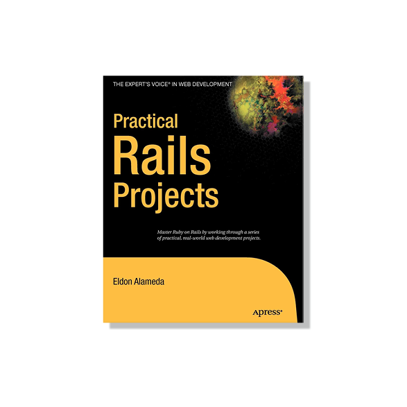 Practical Rails Projects by Eldon Alameda