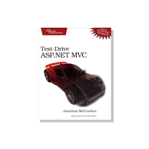 Test-Drive ASP .NET MVC by Jonathan McCracken