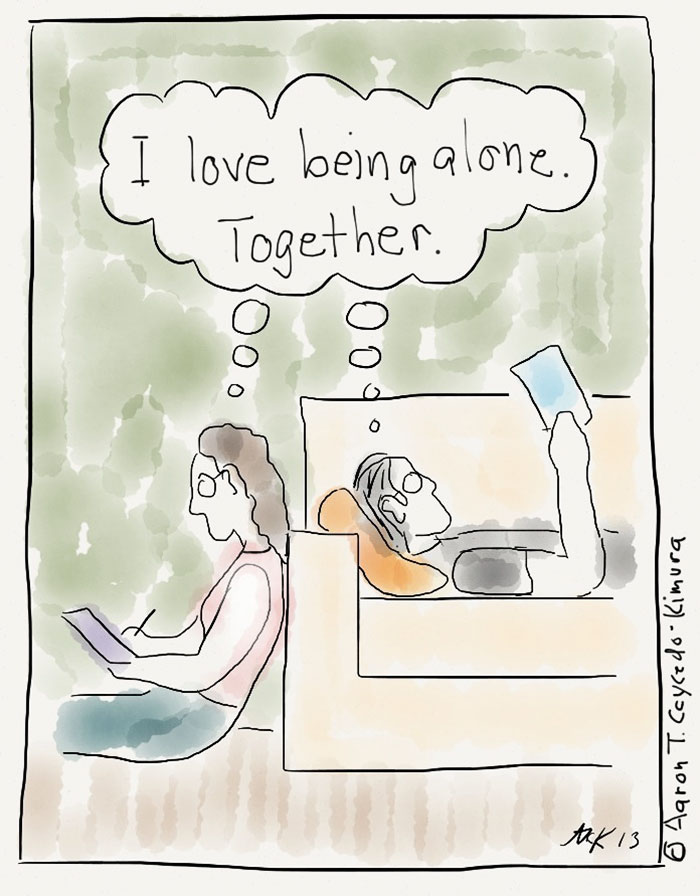 Image of two people on electronic devices and text says I love being alone together