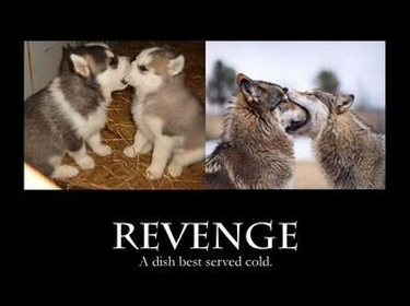 Revenge is sweet, but can’t always be hurried…