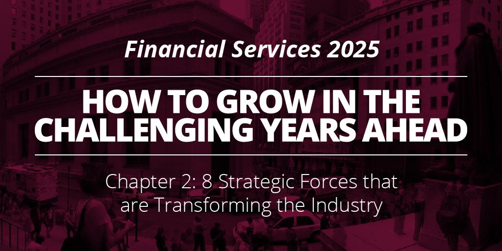 Financial Services 2025 Eight Strategic Forces that are Transforming