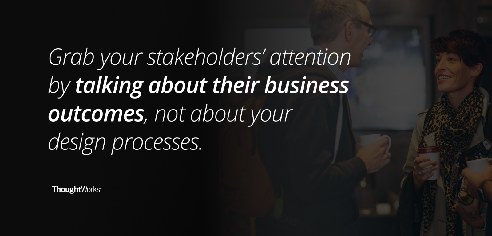 Grab your stakeholders attention