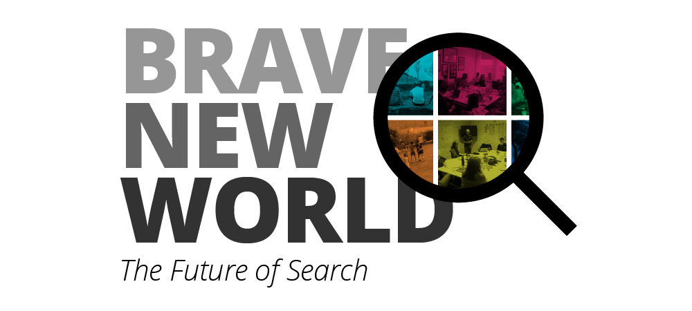 Brave New World: The Future of Search Brave New World: The Future of Search