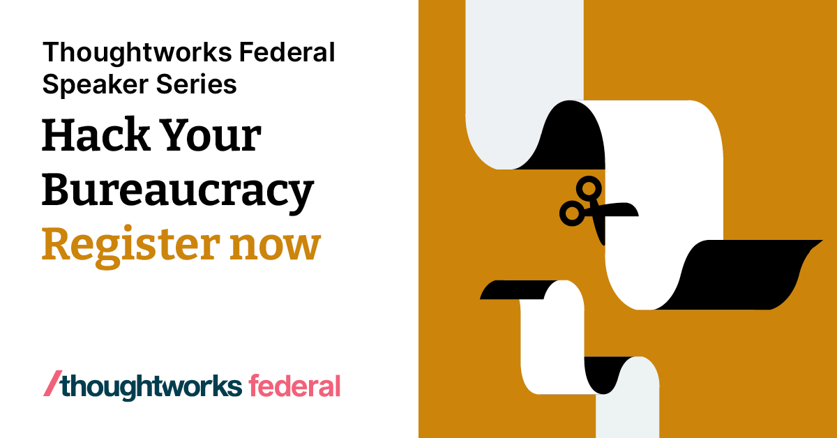 Thoughtworks Federal Speaker Series Thoughtworks