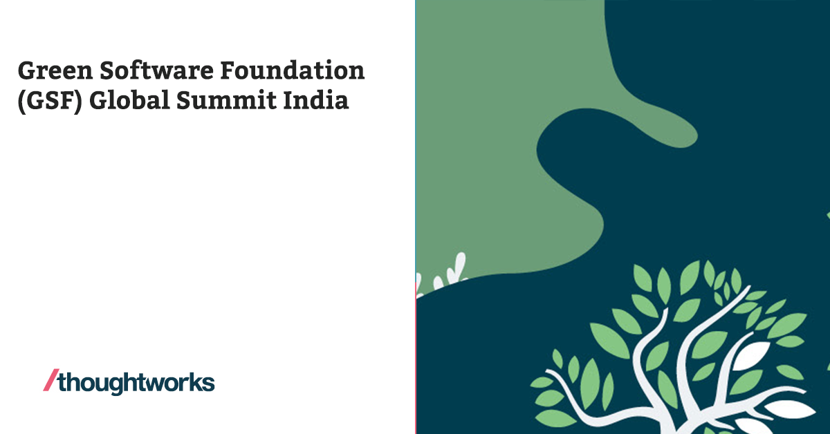 Green Software Foundation Global Summit India Thoughtworks India