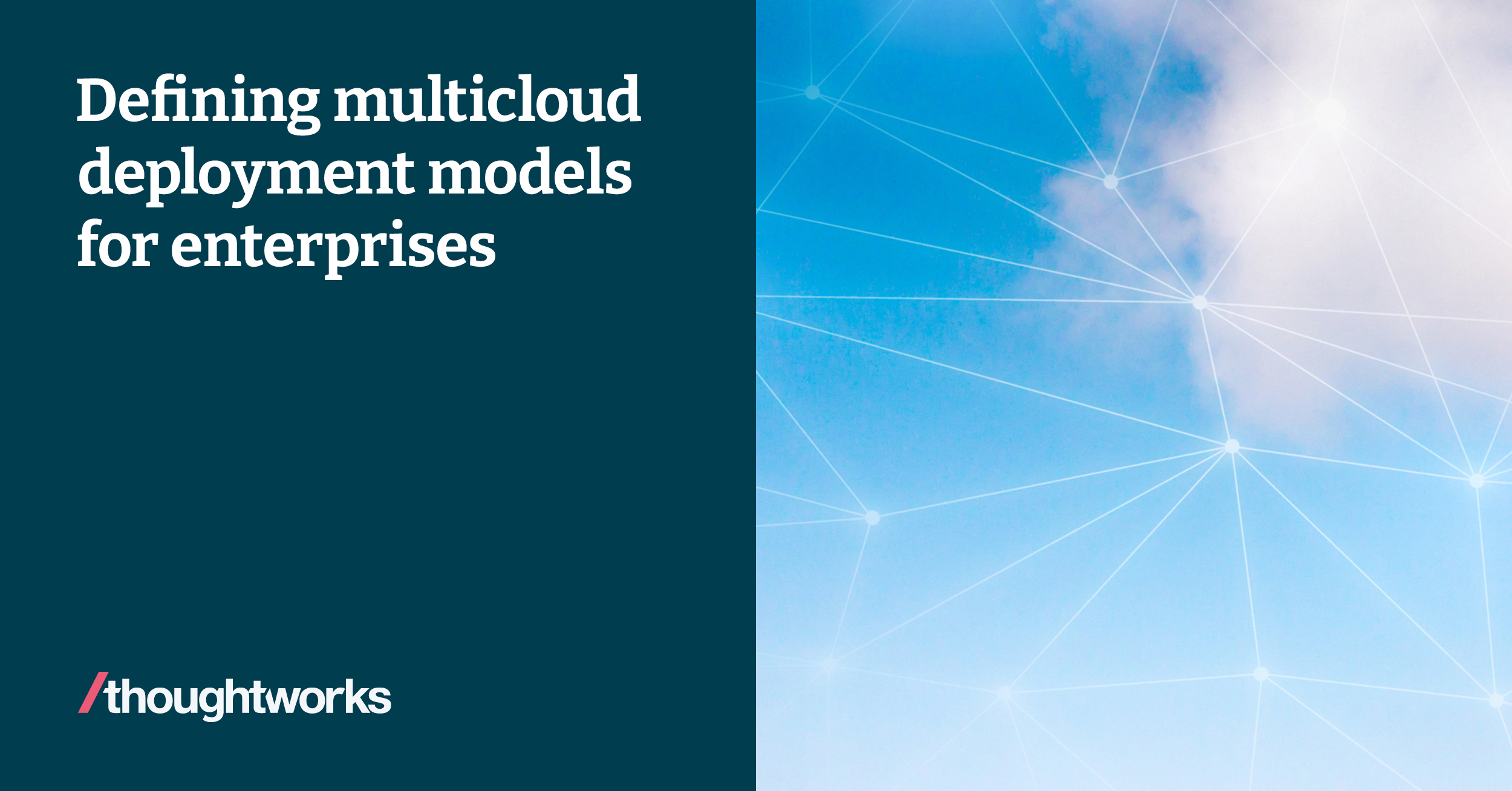 Defining multicloud deployment models for enterprises | Thoughtworks