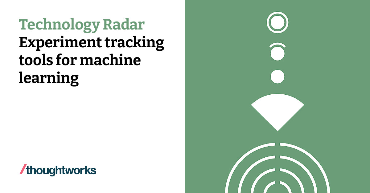 Experiment tracking tools for machine learning | Technology Radar ...