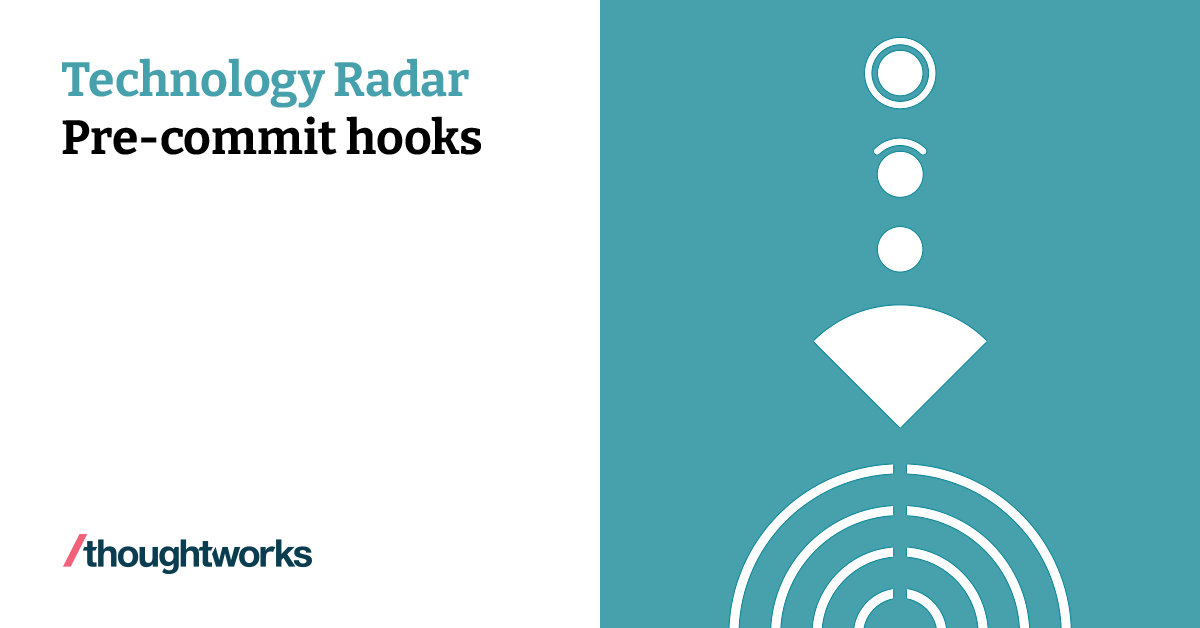 Pre-commit hooks | Technology Radar | Thoughtworks Australia