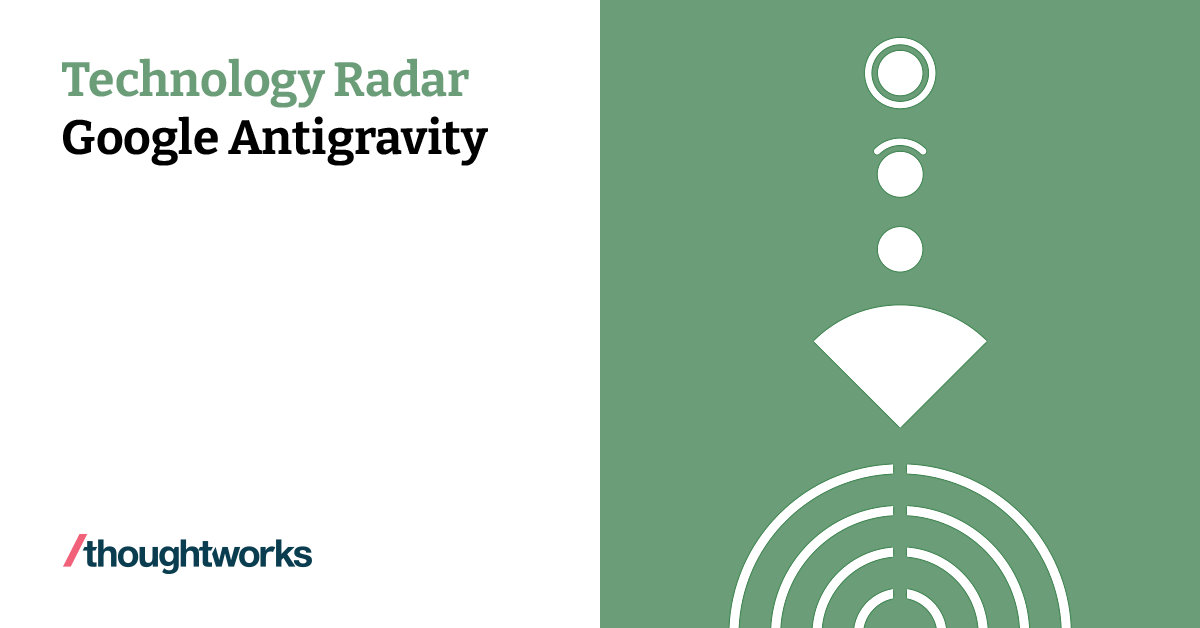 Google Antigravity | Technology Radar | Thoughtworks Australia