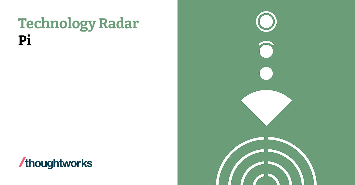 Pi | Technology Radar | Thoughtworks Australia