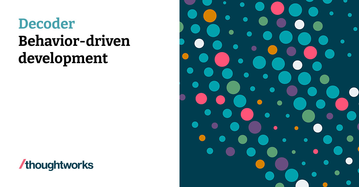 Behavior-driven development | Thoughtworks United States