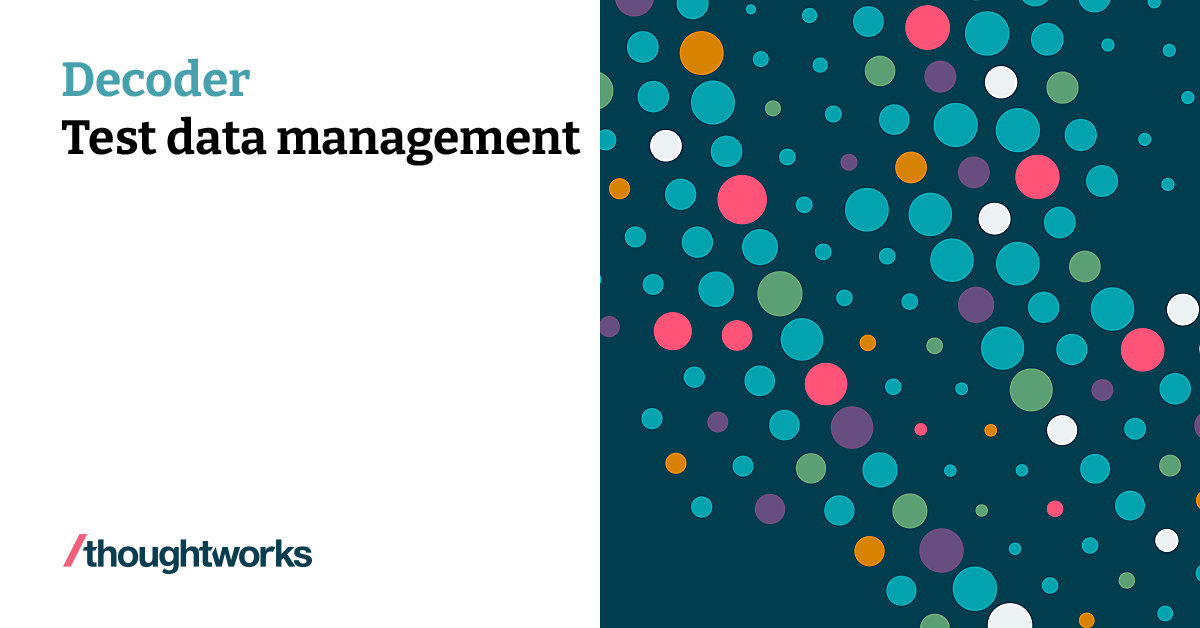 Test data management | Thoughtworks United States