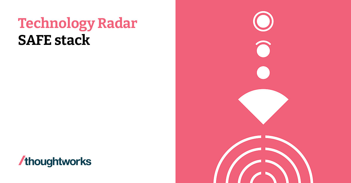 SAFE stack | Technology Radar | Thoughtworks United States
