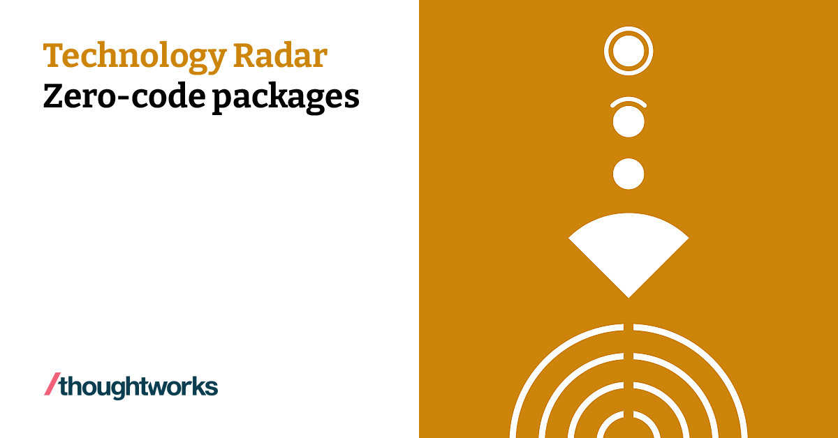 Zero-code packages | Technology Radar | Thoughtworks United States