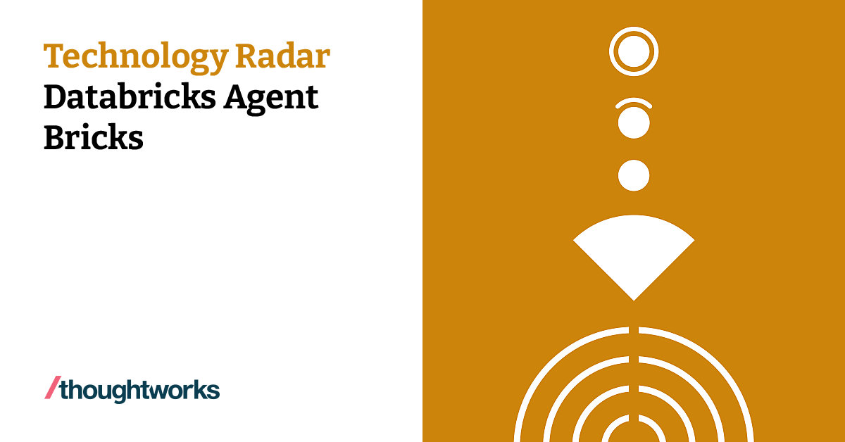 Databricks Agent Bricks | Technology Radar | Thoughtworks Spain
