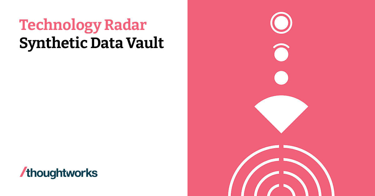 Synthetic Data Vault | Technology Radar | Thoughtworks