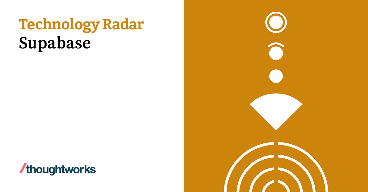 Supabase | Technology Radar | Thoughtworks China