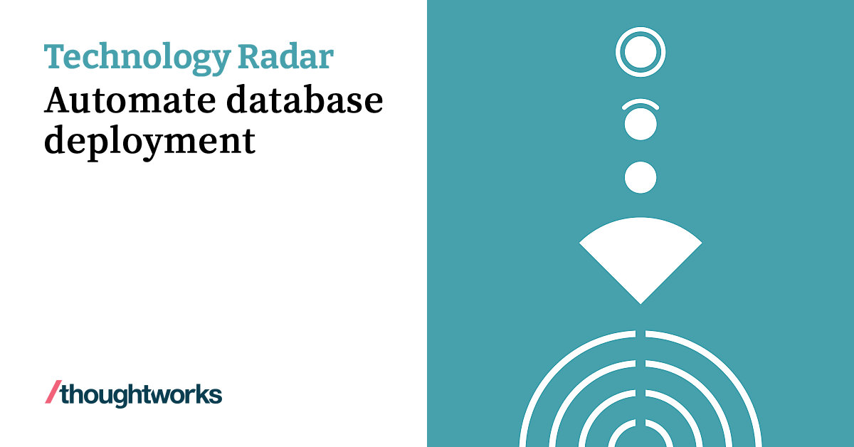 Automate database deployment | Technology Radar | Thoughtworks China