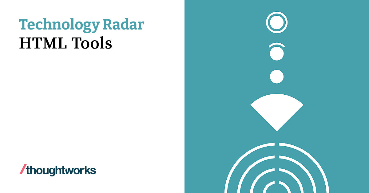 HTML Tools | Technology Radar | Thoughtworks China