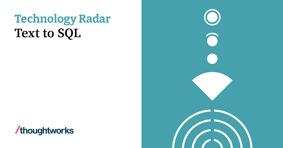 Text to SQL | Technology Radar | Thoughtworks China